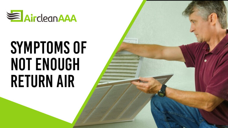 5 Symptoms of Not Enough Return Air